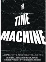 The Time Machine: A Chad, Matt & Rob Interactive Adventure