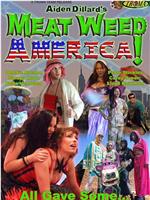 Meat Weed America在线观看和下载