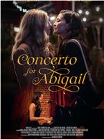 Concerto for Abigail在线观看和下载