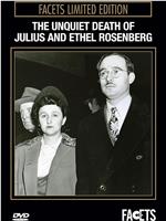 The Unquiet Death of Julius & Ethel Rosenberg在线观看和下载