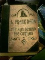 L. Frank Baum: The Man Behind the Curtain