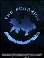 The Aquarium在线观看和下载