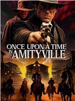 Once Upon a Time in Amityville在线观看和下载